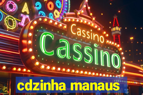 cdzinha manaus